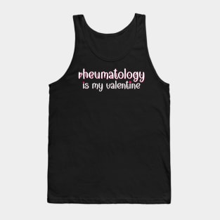 Rheumatology is my Valentine Tank Top